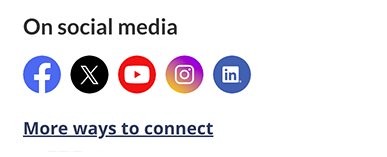 Social media channels (horizontal view with more ways to connect link) for small screens. Text version below: