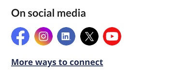 Social media channels (horizontal view with more ways to connect link) for small screens. Text version below: